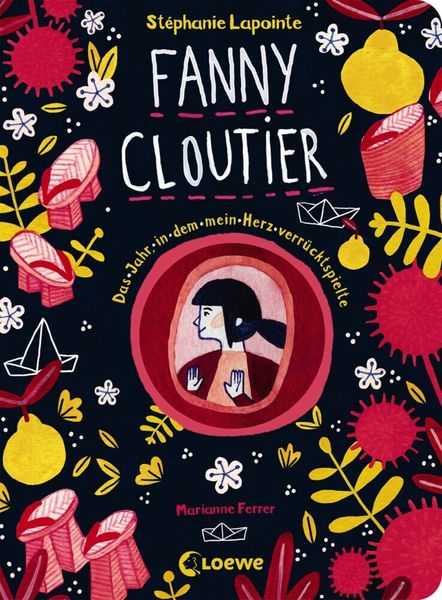 Stephanie Lapointe: Fanny Cloutier - Das Jahr, in dem mein Herz verrücktspielte