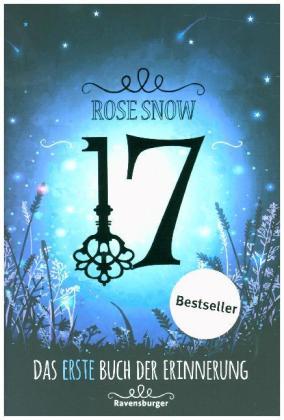 Rose Snow: 17 – Das erste Buch der Erinnerung