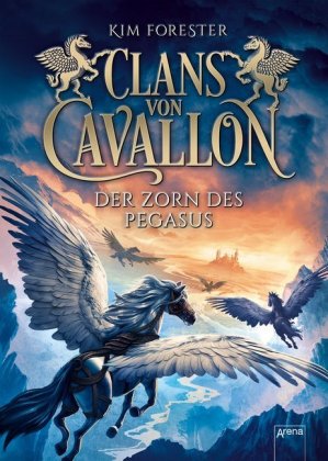 Kim Forester: Clans of Cavallon - Der Zorn des Pegasus